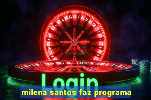 milena santos faz programa